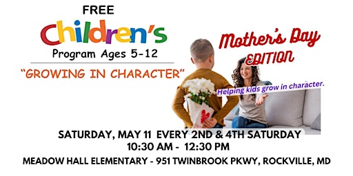 Immagine principale di GROWING IN CHARACTER: MOTHER'S DAY Ed;  Character Building Program for Kids 