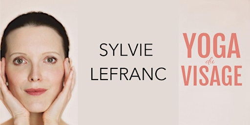 Master Class Yoga du Visage avec Sylvie LEFRANC primary image