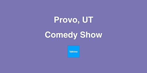 Comedy Show - Provo primary image