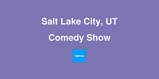 Imagem principal do evento Comedy Show - Salt Lake City