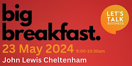 Imagem principal do evento Gloucestershire BIG Breakfast  at John Lewis, Cheltenham