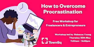 Primaire afbeelding van How to Overcome Procrastination For Freelancers and Entrepreneurs