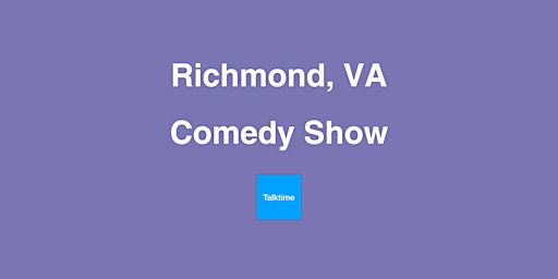 Comedy Show - Richmond primary image