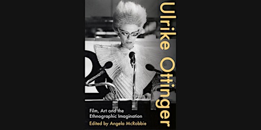 Ulrike Ottinger - Film, Art and the Ethnographic Imagination primary image