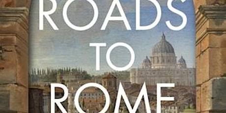 The Roads to Rome: A History.