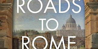 Image principale de The Roads to Rome: A History.