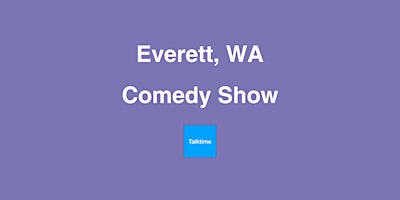 Primaire afbeelding van Comedy Show - Everett