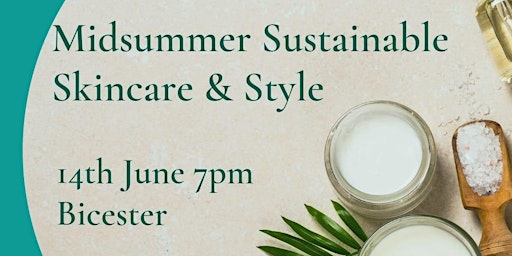 Imagem principal do evento Midsummer Sustainable Skincare & Style