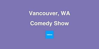 Imagem principal do evento Comedy Show - Vancouver