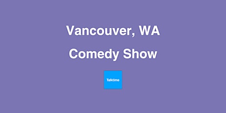 Comedy Show - Vancouver