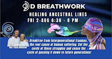 9D Breathwork "Healing Ancestral Lines " Ben & Cassy @ Breathe and Connect primary image