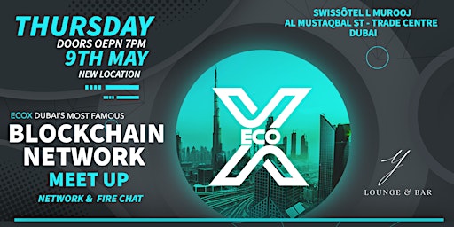 Imagen principal de EcoX - Dubai's most famous Blockchain Meet Up - Fire Chats & Network