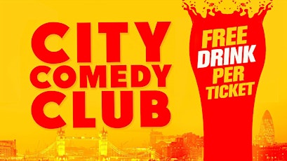 CITY COMEDY CLUB: 6PM: (Includes free drink)