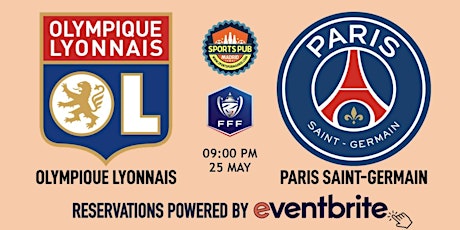 Olympique Lyonnais v PSG | Coupe de France Final - Sports Pub Malasaña