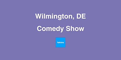 Comedy Show - Wilmington