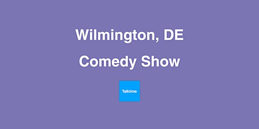 Imagem principal do evento Comedy Show - Wilmington