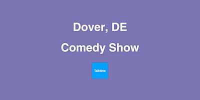 Comedy Show - Dover primary image