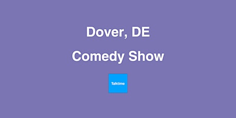 Comedy Show - Dover