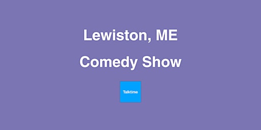 Comedy Show - Lewiston primary image