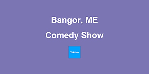 Primaire afbeelding van Comedy Show - Bangor