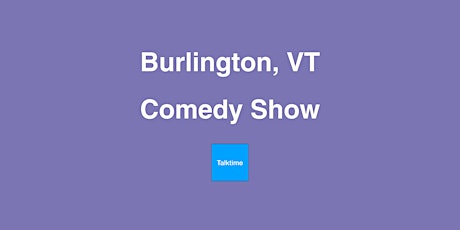 Comedy Show - Burlington