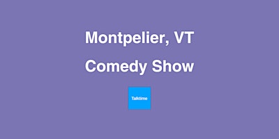 Hauptbild für Comedy Show - Montpelier