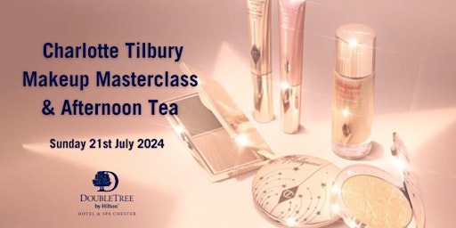 Imagem principal do evento Charlotte Tilbury Makeup Masterclass & Afternoon Tea
