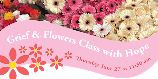 Grief & Flowers Class with Hope primary image