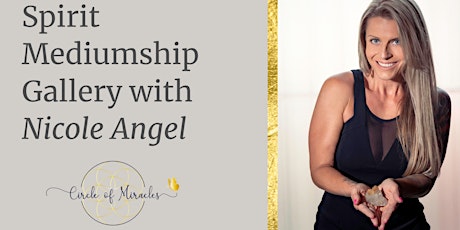 Spirit Mediumship Gallery w/ Nicole Angel (Live in person only)