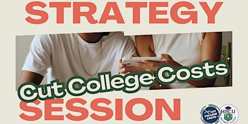 (VIRTUAL) Strategy Session: Cut College Costs primary image