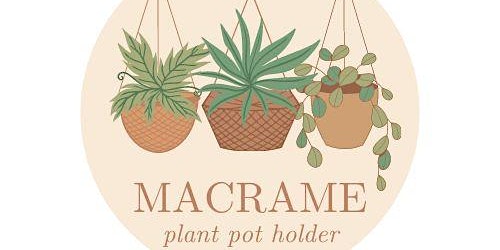 Imagem principal do evento Macrame Plant Pot Holder Workshop