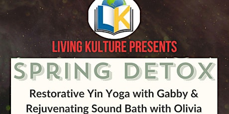 Living Kulture Spring Detox: Yoga & Sound Bath