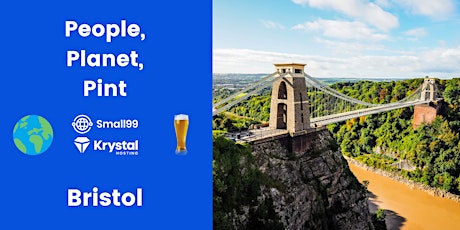 Bristol - Small99's People, Planet, Pint™: Sustainability Meetup