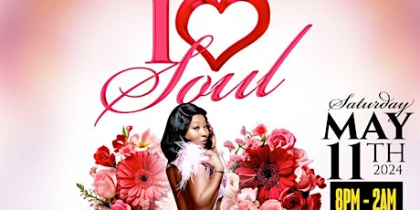 THE  " I LOVE SOUL  - MOTHERS DAY TRIBUTE. "