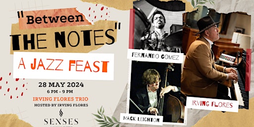 Imagem principal do evento "Between The Notes" a Jazz Feast Presents: Irving Flores Trio