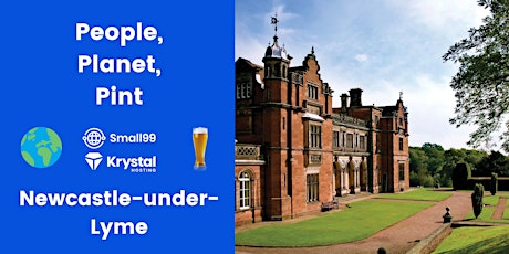 Newcastle u Lyme - Small99's People, Planet, Pint™: Sustainability Meetup