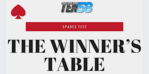 THE WINNER’S TABLE- Spades Fest at Ten58 Sports Bar and Lounge primary image