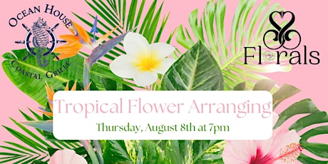 Tropical Flower Arranging Workshop
