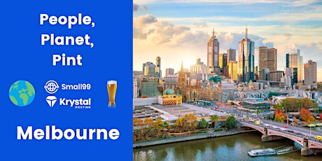 Melbourne, AUS - Small99's People, Planet, Pint™: Sustainability Meetup