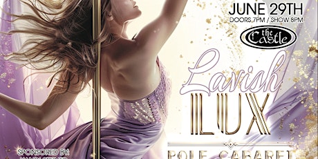 LUX POLE CABARET | Lavish LUX | 6/29/24 (Saturday)