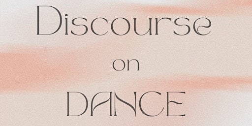 Discourse on Dance - Session Two primary image