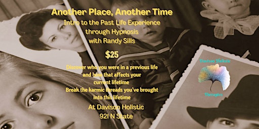 Imagem principal do evento Another Place, Another Time:  Past Life Regression through Hypnosis