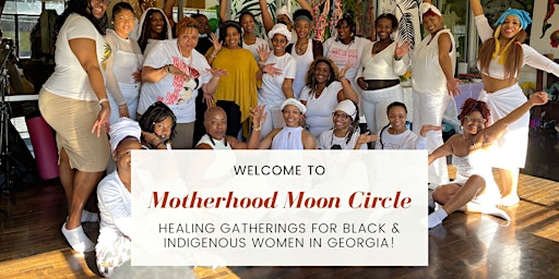 Imagem principal do evento Motherhood Moon Circle: Healing Gatherings For Black Women