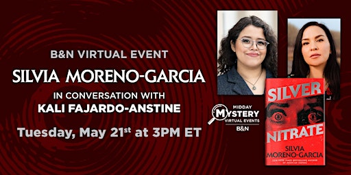 Imagem principal do evento B&N Midday Mystery Virtual Event: Silvia Moreno-Garcia’s SILVER NITRATE!