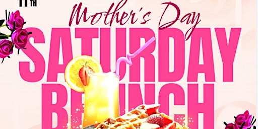 Primaire afbeelding van MOTHERS DAY WEEKEND BRUNCH & DAY PARTY ● Saturday May 11th