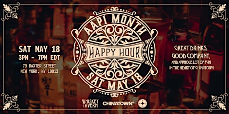 AAPI Happy Hour - Whiskey Tavern x Chinatown Social x Welcome to Chinatown