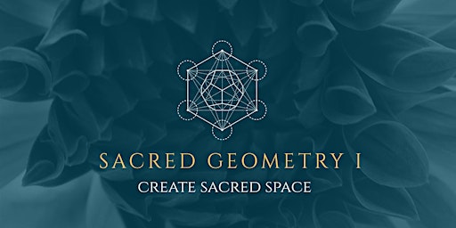 Primaire afbeelding van Sacred Geometry 1: Create Sacred Space