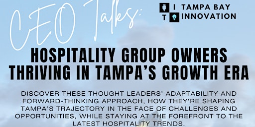 Imagen principal de CEO Talks: Hospitality Group Owners Thriving in Tampa’s Growth Era