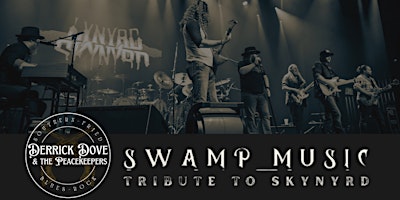 Imagem principal do evento Swamp Music, A Tribute to Skynyrd and guest Derrick Dove & The Peacekeepers