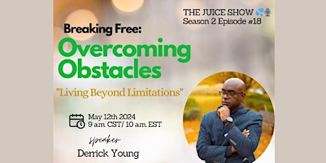 Overcoming Obstacles :The Juice show Podcast